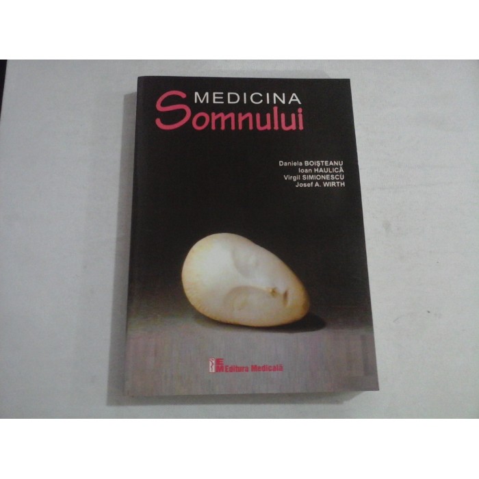MEDICINA SOMNULUI  -  DANIELA BOISTEANU, IOAN HAULICA, VIRGIL SIMIONESCU, JOSEF A. WIRTH 